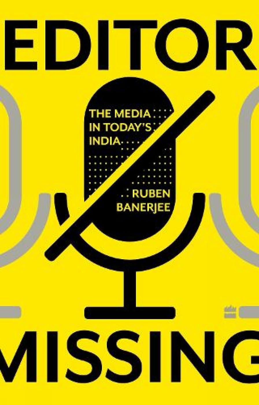 Editor Missing: The Media in Today's India by Ruben Banerjee - 9789394407466 - Book Cover