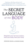 The Secret Language of the Body: Regulate your nervous system, heal your body, free your mind Thorsons