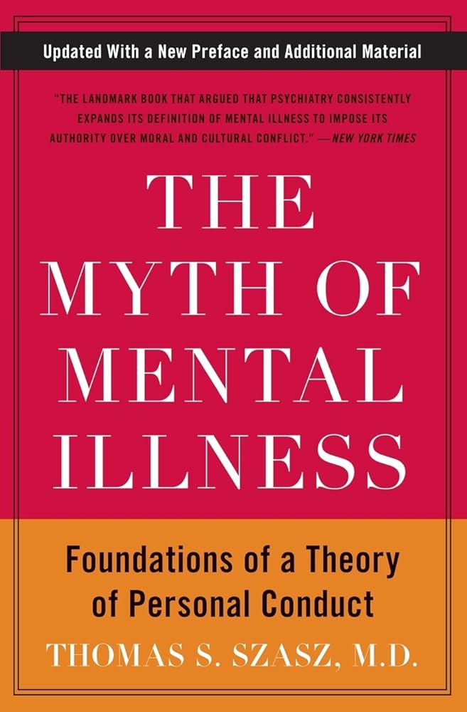 The Myth of Mental Illness: Foundations of a Theory of Personal Conduct cover image