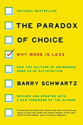 The Paradox of Choice: Why More Is Less, Revised Edition cover image