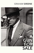 GUN FOR SALE, A Vintage Classics by graham-greene book cover