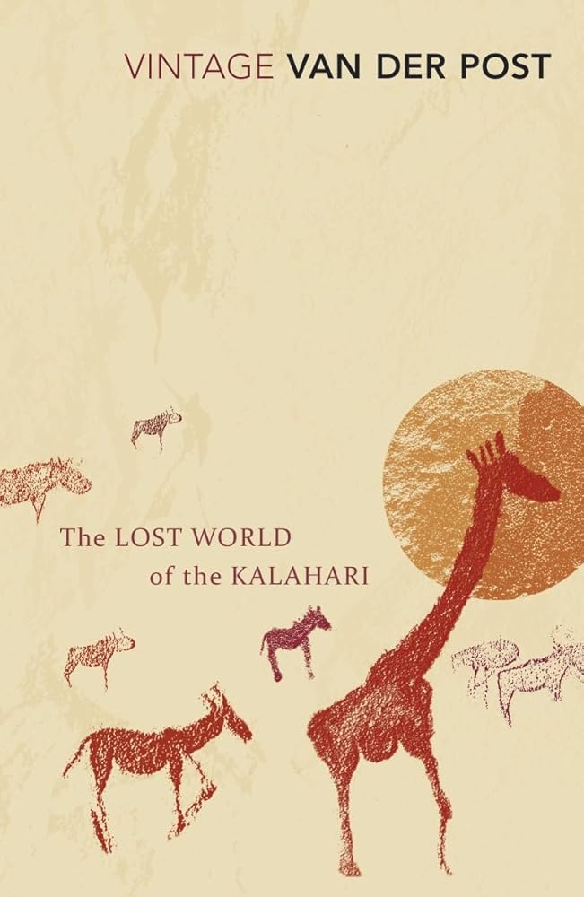 The Lost World of the Kalahari by Laurens Van Der Post book cover