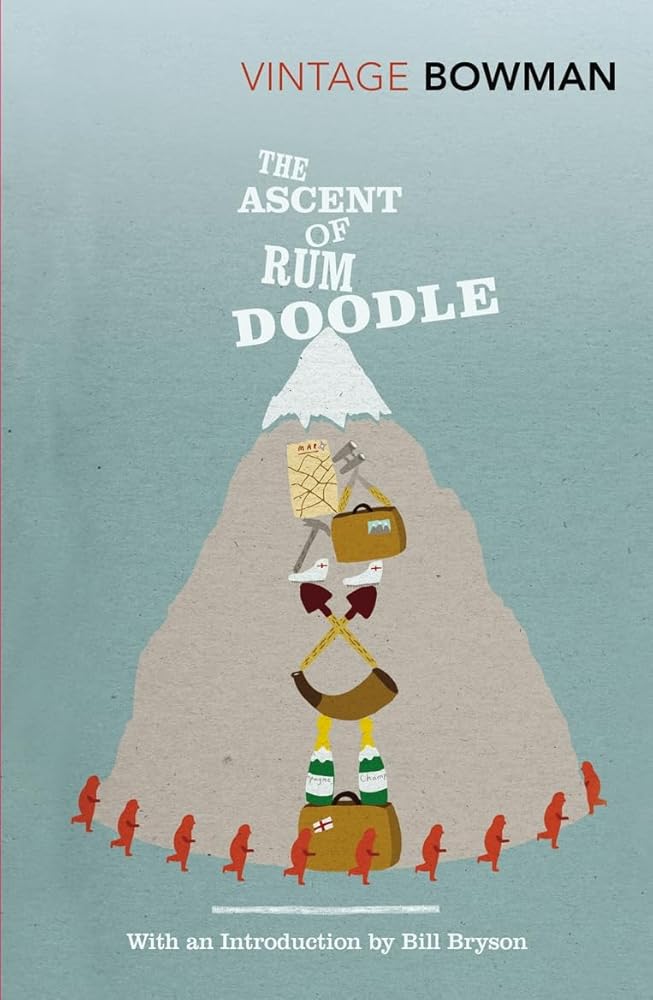 The Ascent of Rum Doodle Vintage Classics by W. E. Bowman, Bill Bryson book cover
