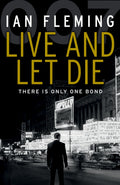 Live and Let Die (James Bond #2) - 9780099575993 - Book Cover