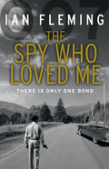 The Spy Who Loved Me (James Bond #10) - 9780099578024 - Book Cover
