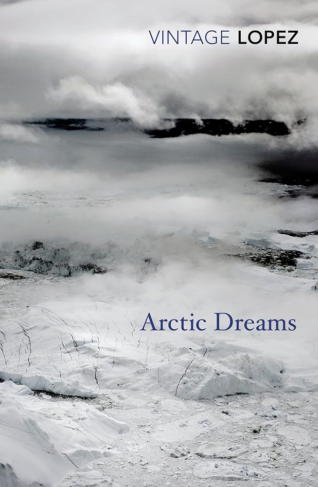 Arctic Dreams by Barry Lopez book cover