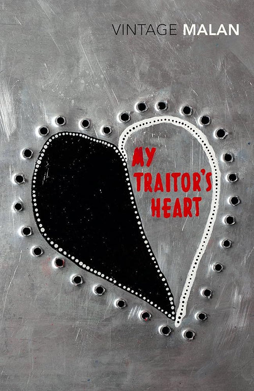 My Traitor's Heart: Blood and Bad Dreams: A South African Explores the Madness in His Country, His Tribe and Himself by Rian Malan book cover