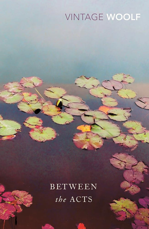 Between the Acts by Virginia Woolf book cover