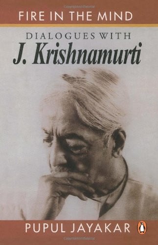 Fire in The Mind: Dialogues with J. Krishnamurti
