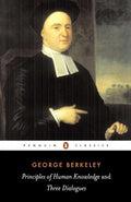 Principles of Human Knowledge and Three Dialogues Between Hylas and Philonous (Penguin Classics) cover image