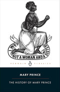 History Of Mary Prince, The: A West Indian Slave cover image