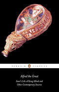 Alfred the Great: Asser's Life of King Alfred and Other Contemporary Sources (Penguin Classics) cover image