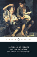 Lazarillo de Tormes and the Swindler: Two Spanish Picaresque Novels (Penguin Classics) cover image