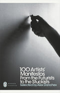 Modern Classics 100 Artists' Manifestos: From The Futurists To The Stuckists cover image