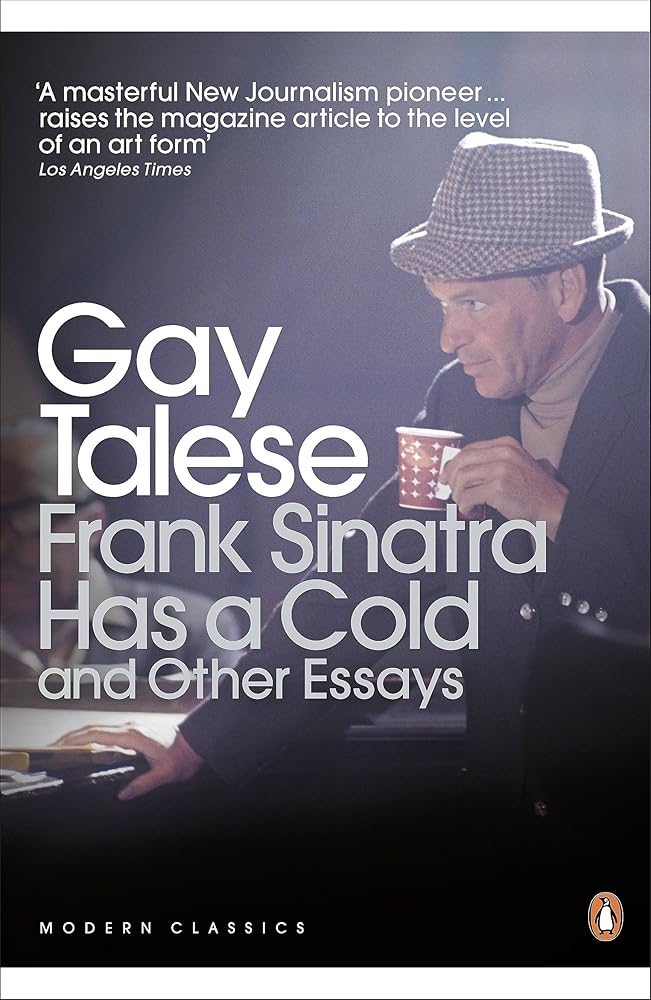 Frank Sinatra Has a Cold and Other Essays. Gay Talese cover image