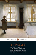 The Turn of the Screw and Other Ghost Stories (Penguin Classics) cover image