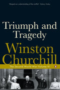 Triumph and Tragedy: The Second World War (Volume VI) by Winston Churchill - 9780141441771 - Book Cover