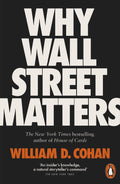 Why Wall Street Matters by William D. Cohan - 9780141986425 - Book Cover