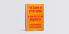The Dawn of Everything by David Graeber, David Wengrow, the back cover at an angle