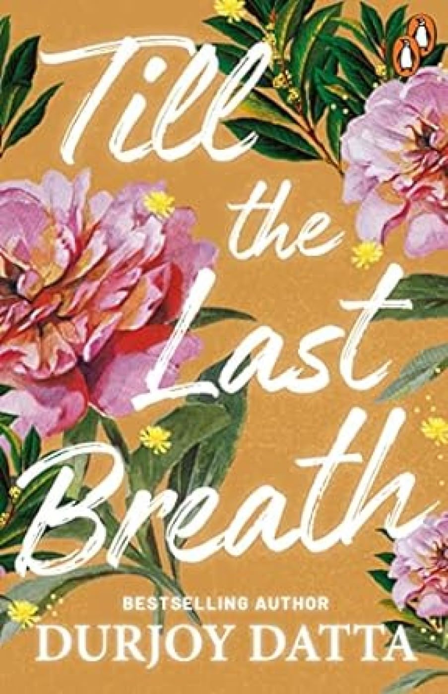 Till The Last Breath . . . by Durjoy Datta - 9780143421573 - Book Cover