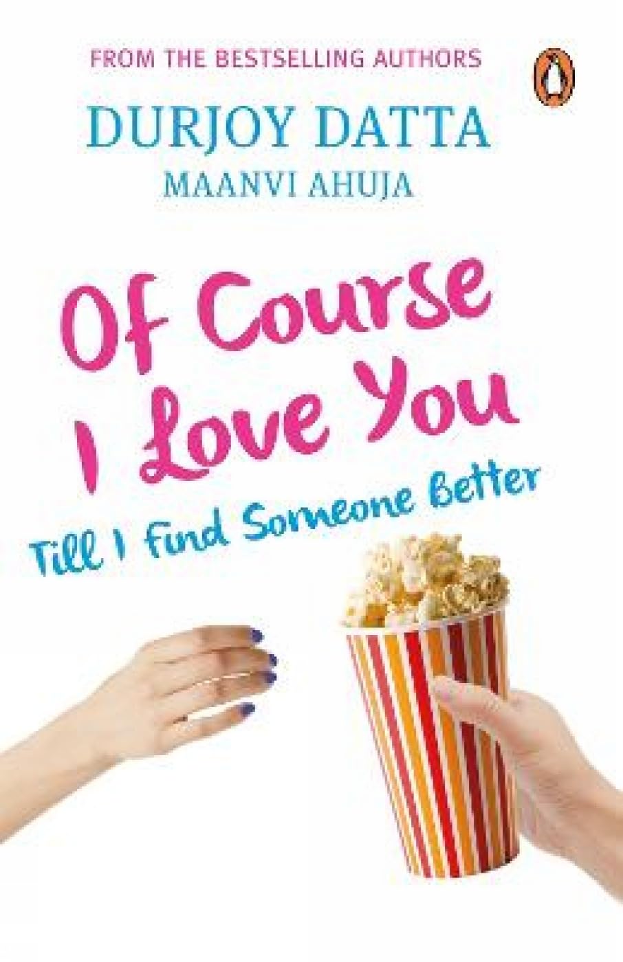 Of Course I Love You! by Maanvi Ahuja, Durjoy Datta - 9780143421603 - Book Cover