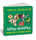 Astra Shastra: Weapons of the Hindu Gods: Full-coloured, Illustrated Board Books on Hindu Mythology | Weapons of Indian Gods and Goddesses for Kids | Age 3+ cover image