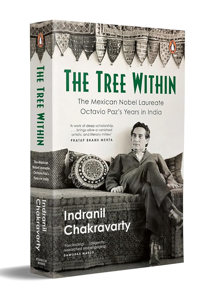 The Tree Within: The Mexican Nobel Laureate Octavio Paz’s Years in India. cover image