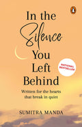 In the Silence you left Behind by Sumitra Manda
