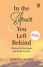 In the Silence you left Behind by Sumitra Manda