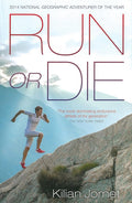 Run or Die: The Inspirational Memoir of the World's Greatest Ultra-Runner cover image