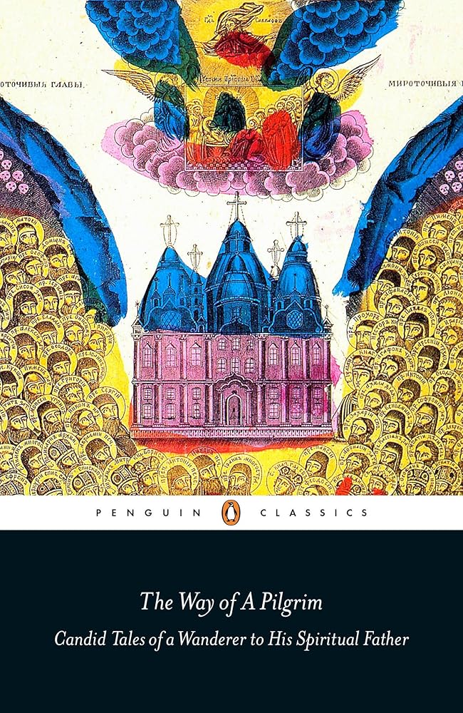 The Way of a Pilgrim: Candid Tales of a Wanderer to His Spiritual Father (Penguin Classics) cover image