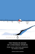 The Penguin Book of Christmas Stories: From Hans Christian Andersen to Angela Carter cover image