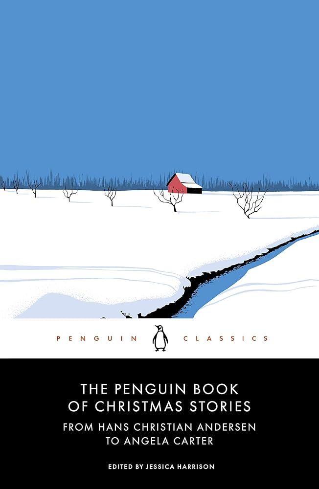 The Penguin Book of Christmas Stories: From Hans Christian Andersen to Angela Carter cover image