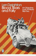 Blood, Tears and Folly: An Objective Look at World War Two (Penguin Modern Classics) cover image