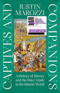Captives and Companions: A History of Slavery and the Slave Trade in the Islamic World cover image