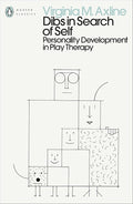 Dibs in Search of Self: Personality Development in Play Therapy (Penguin Modern Classics) cover image