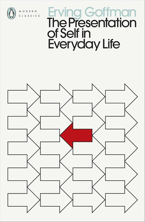 The Presentation of Self in Everyday Life (Penguin Modern Classics) cover image