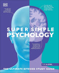 Super Simple Psychology: The Ultimate Bitesize Study Guide (DK Super Simple) cover image