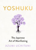 Yoshuku: The Japanese Art of Manifesting cover image