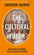 The Cultural Tutor: Forty-Nine Lessons You Wish You’d Learned at School cover image