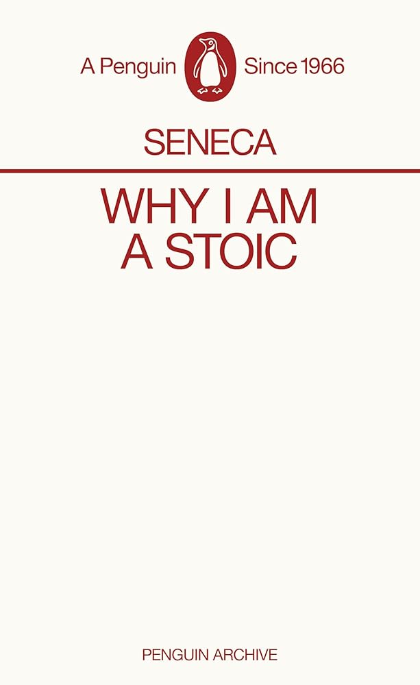 Seneca Why I am a Stoic (Penguin Archives) /anglais cover image