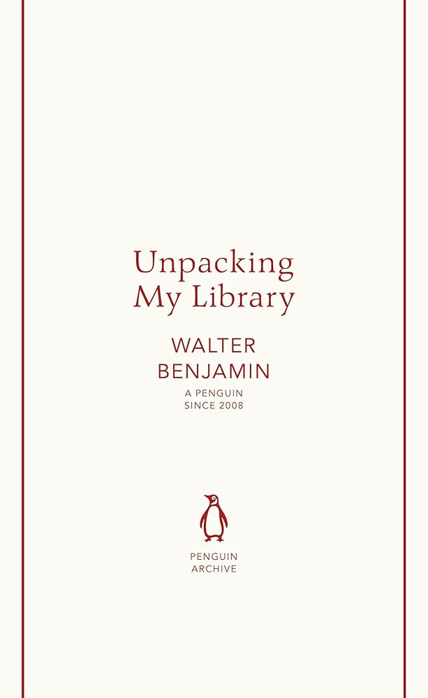 Walter Benjamin Unpacking My Library (Penguin Archives) /anglais cover image