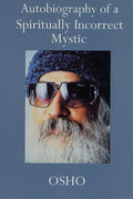 Autobiography of a Spiritually Incorrect Mystic St. Martin's Griffin
