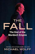 The Fall: The End of the Murdoch Empire The Bridge Street Press