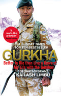 Gurkha: Better to Die than Live a Coward Profile Books