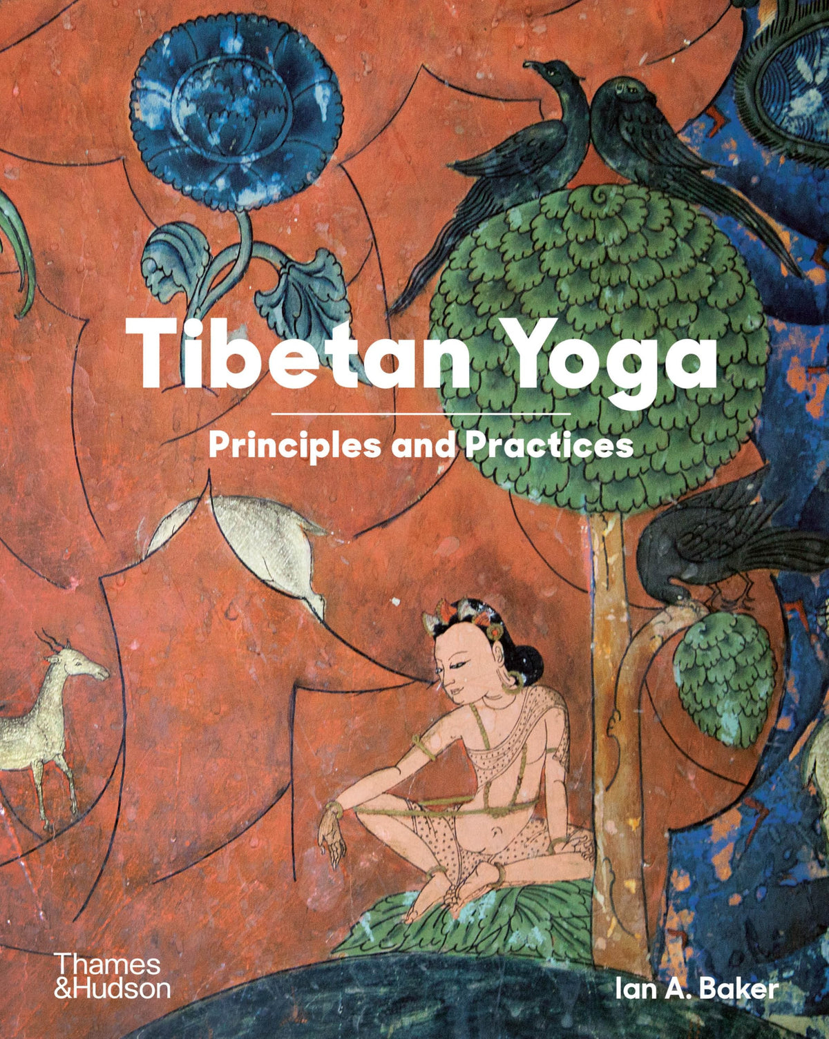 Tibetan Yoga by Ian A. Baker