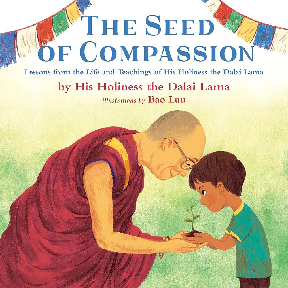The Seed of Compassion: Lessons from the Life and Teachings of His Holiness the Dalai Lama cover image