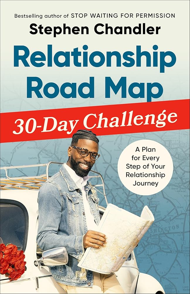 Relationship Road Map 30-Day Challenge: A Plan for Every Step of Your Relationship Journey cover image