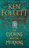 The Evening and the Morning by KEN FOLLETT - 9780593296400 - Book Cover