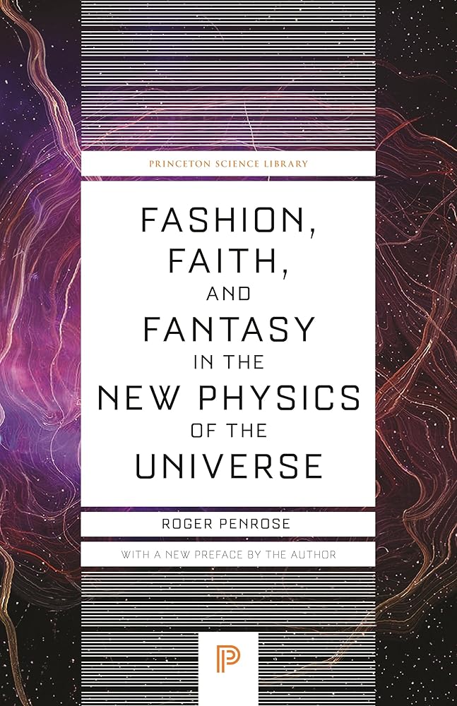 Fashion, Faith, and Fantasy in the New Physics of the Universe (Princeton Science Library) cover image
